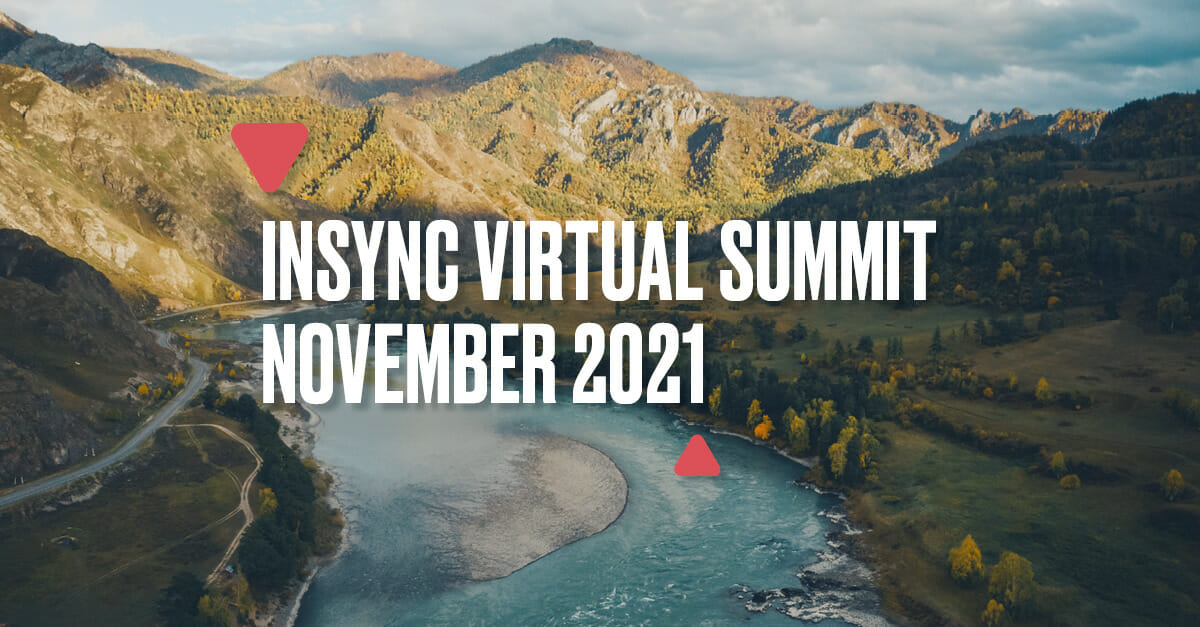 INSYNC Virtual Summit: November 2021 – A Recap